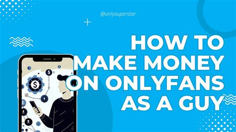 How to Make Money on OnlyFans as a Guy: 6 Key Steps